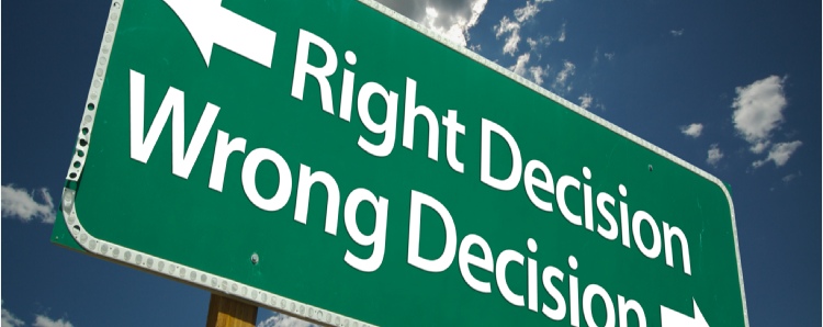 Making the Right Decision or the Wrong Decision