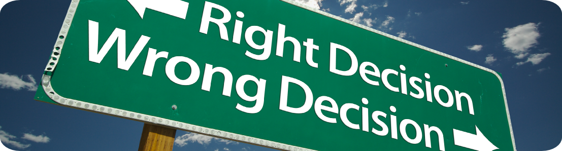 Making the Right Decision or the Wrong Decision